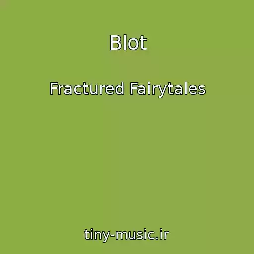 کاور آهنگ Blot از Fractured Fairytales