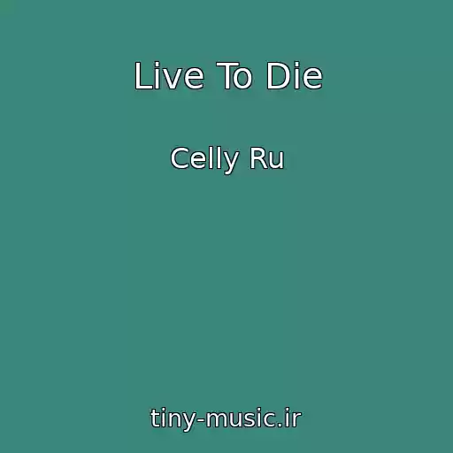 کاور آهنگ Live To Die از Celly Ru