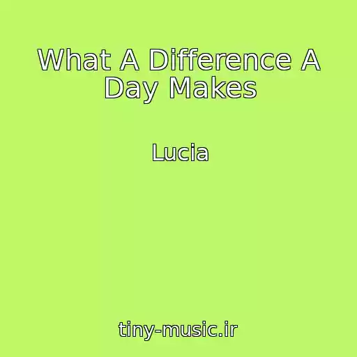 کاور آهنگ What A Difference A Day Makes از Lucia