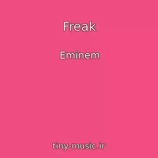 کاور آهنگ Freak از Eminem