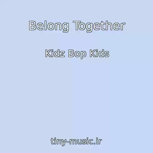 کاور آهنگ Belong Together از Kidz Bop Kids