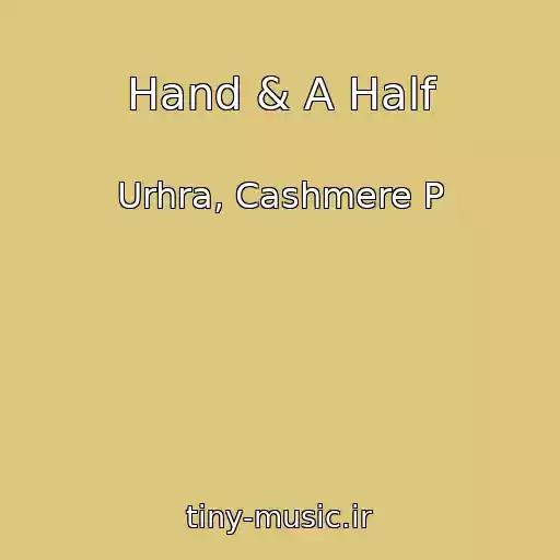 کاور آهنگ Hand & A Half از Urhra, Cashmere P