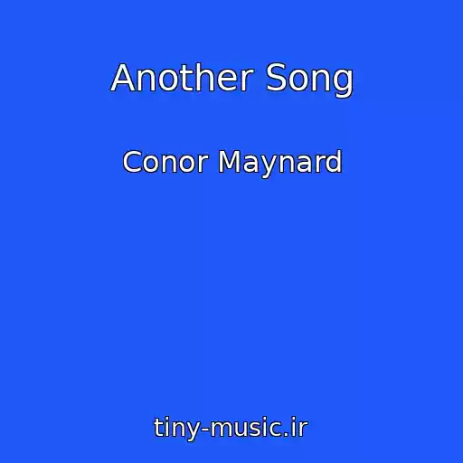 کاور آهنگ Another Song از Conor Maynard