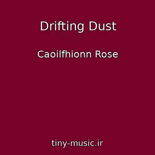کاور آهنگ Drifting Dust از Caoilfhionn Rose