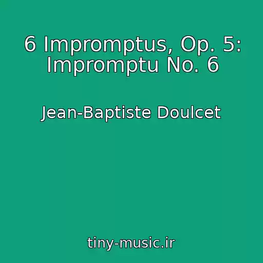 کاور آهنگ 6 Impromptus, Op. 5: Impromptu No. 6 از Jean-Baptiste Doulcet