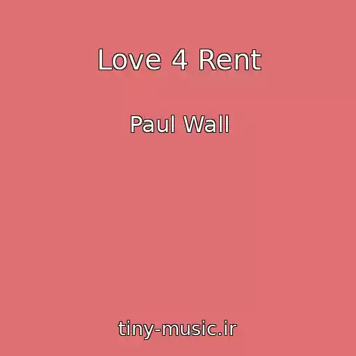 کاور آهنگ Love 4 Rent از Paul Wall