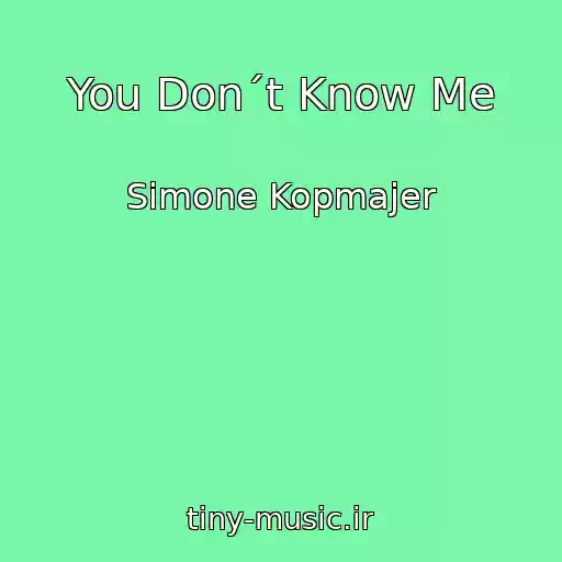 کاور آهنگ You Don´t Know Me از Simone Kopmajer