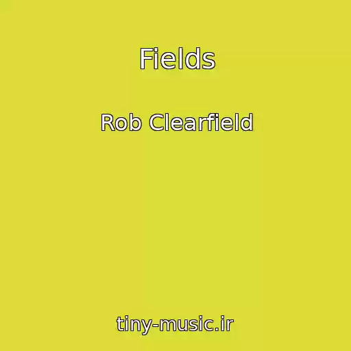 کاور آهنگ Fields از Rob Clearfield
