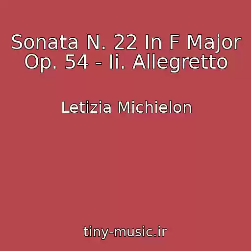 کاور آهنگ Sonata N. 22 In F Major Op. 54 - Ii. Allegretto از Letizia Michielon