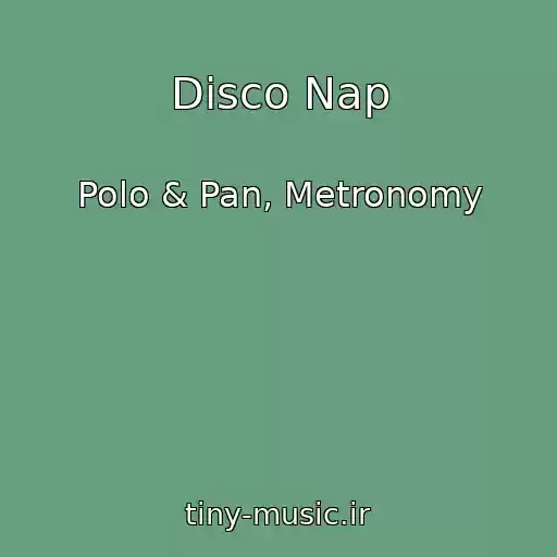 کاور آهنگ Disco Nap از Polo & Pan, Metronomy