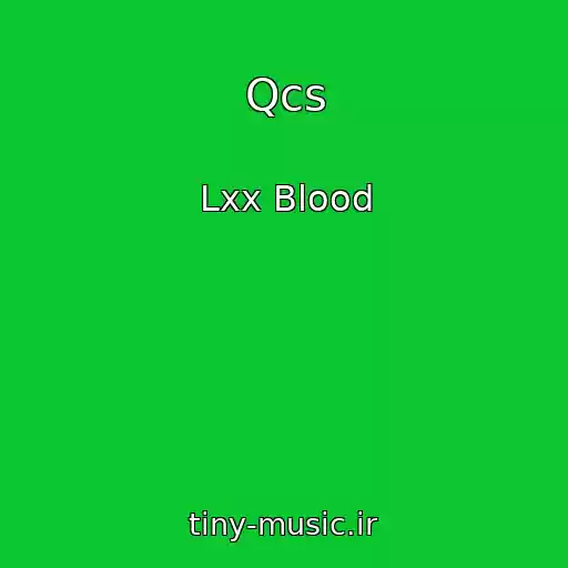 کاور آهنگ Qcs از Lxx Blood
