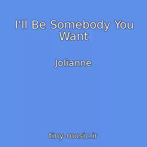 کاور آهنگ I'll Be Somebody You Want از Jolianne