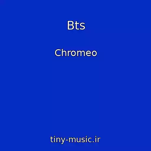 کاور آهنگ Bts از Chromeo