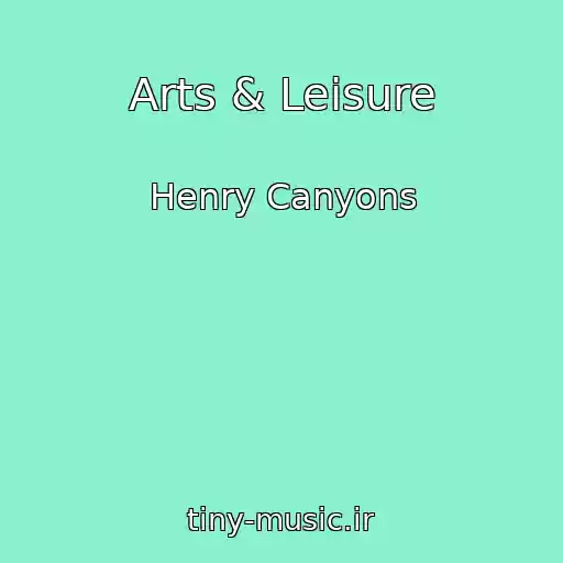 کاور آهنگ Arts & Leisure از Henry Canyons