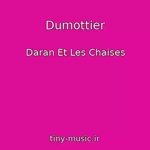 کاور آهنگ Dumottier از Daran Et Les Chaises