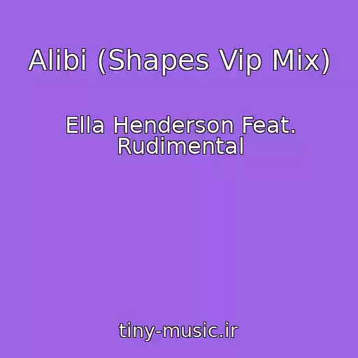 کاور آهنگ Alibi (Shapes Vip Mix) از Ella Henderson Feat. Rudimental