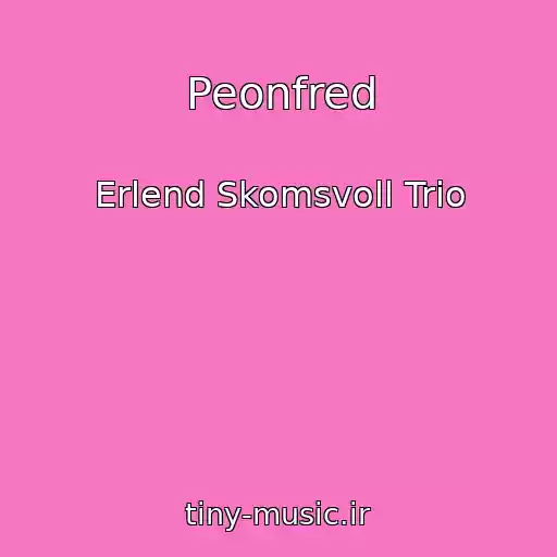 کاور آهنگ Peonfred از Erlend Skomsvoll Trio