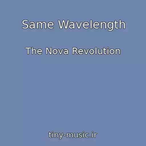 کاور آهنگ Same Wavelength از The Nova Revolution