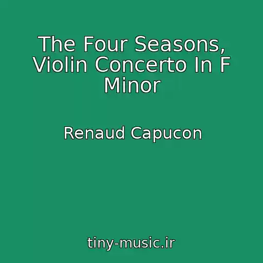 کاور آهنگ The Four Seasons, Violin Concerto In F Minor از Renaud Capucon