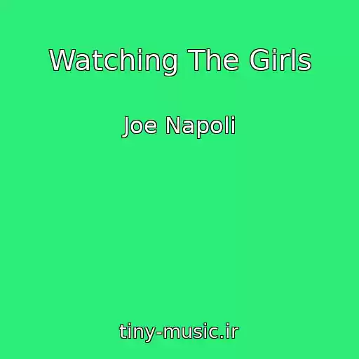 کاور آهنگ Watching The Girls از Joe Napoli