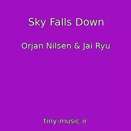 کاور آهنگ Sky Falls Down از Orjan Nilsen & Jai Ryu