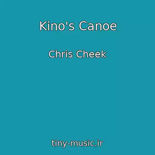 کاور آهنگ Kino's Canoe از Chris Cheek