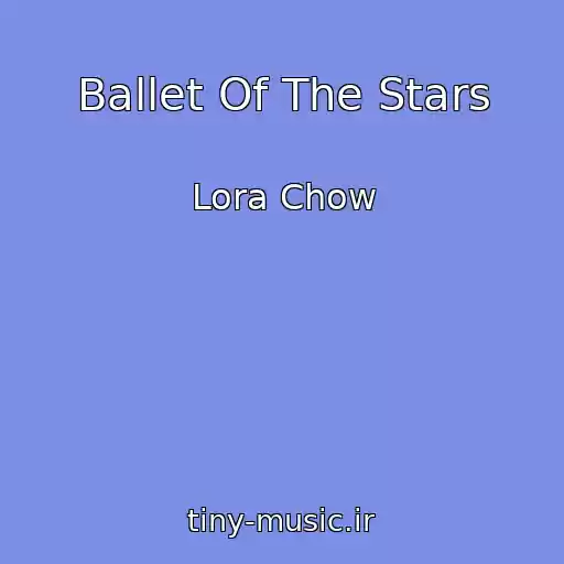 کاور آهنگ Ballet Of The Stars از Lora Chow