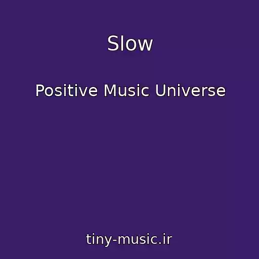 کاور آهنگ Slow از Positive Music Universe