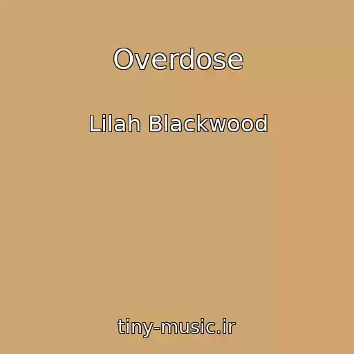 کاور آهنگ Overdose از Lilah Blackwood
