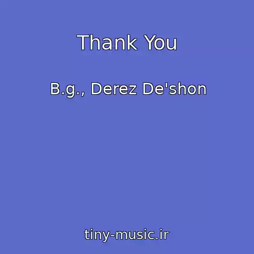 کاور آهنگ Thank You از B.g., Derez De'shon