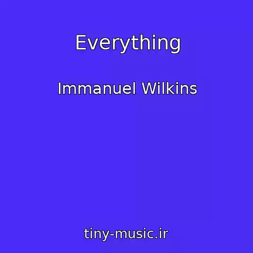 کاور آهنگ Everything از Immanuel Wilkins