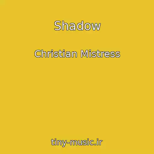 کاور آهنگ Shadow از Christian Mistress