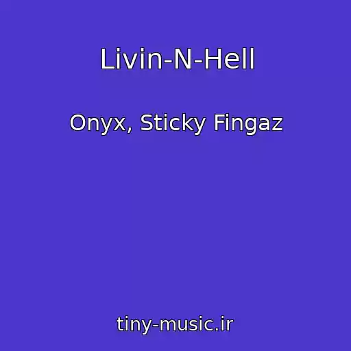 کاور آهنگ Livin-N-Hell از Onyx, Sticky Fingaz