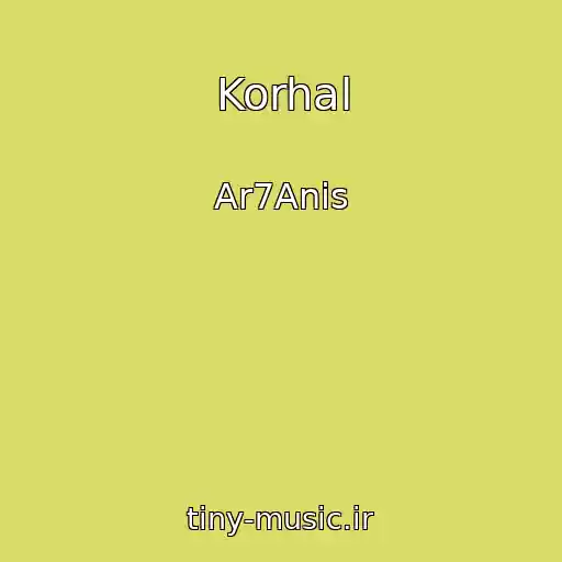 کاور آهنگ Korhal از Ar7Anis