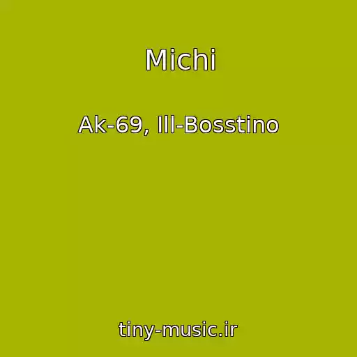 کاور آهنگ Michi از Ak-69, Ill-Bosstino