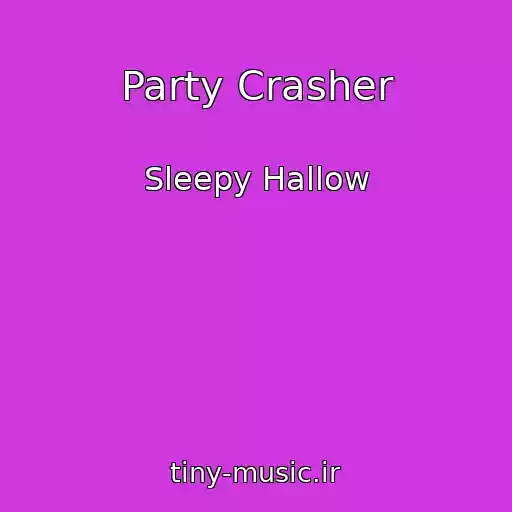 کاور آهنگ Party Crasher از Sleepy Hallow