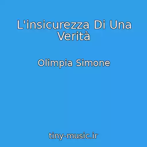 کاور آهنگ L'insicurezza Di Una Verità از Olimpia Simone