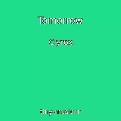 کاور آهنگ Tomorrow از Clyrox