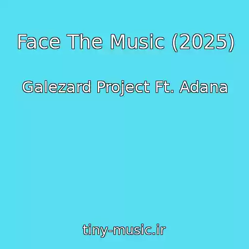 کاور آهنگ Face The Music (2025) از Galezard Project Ft. Adana