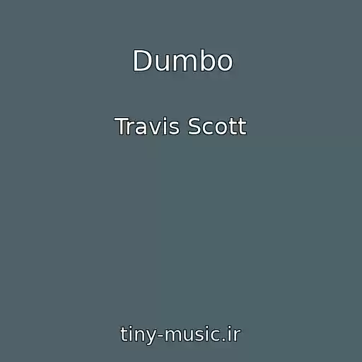 کاور آهنگ Dumbo از Travis Scott