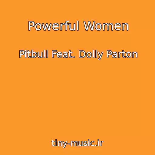 کاور آهنگ Powerful Women از Pitbull Feat. Dolly Parton
