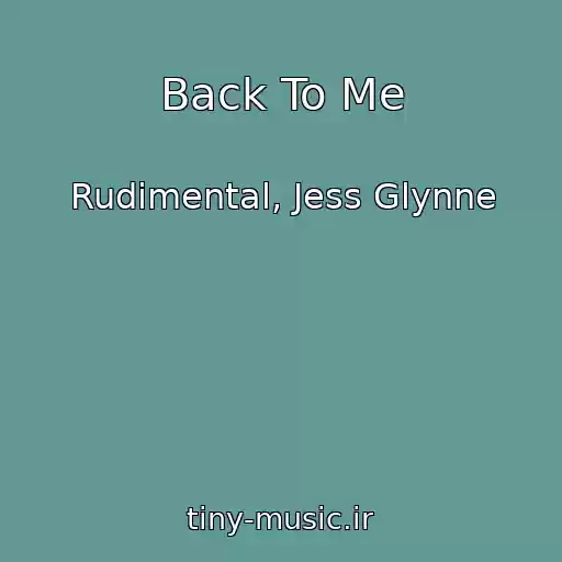 کاور آهنگ Back To Me از Rudimental, Jess Glynne