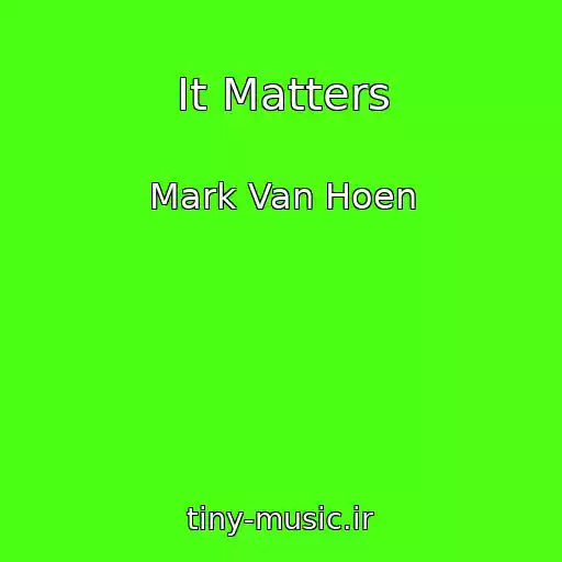 کاور آهنگ It Matters از Mark Van Hoen