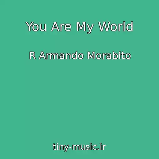 کاور آهنگ You Are My World از R Armando Morabito