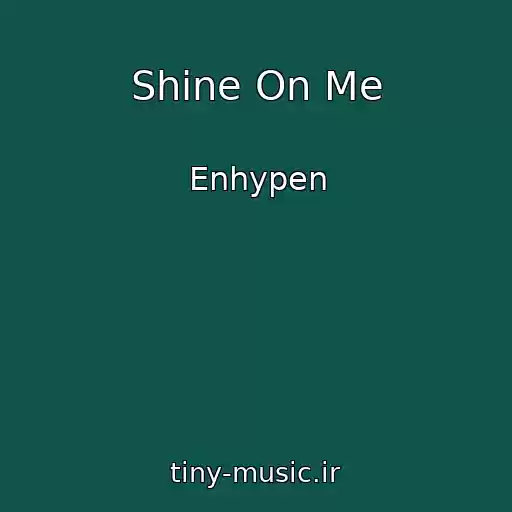 کاور آهنگ Shine On Me از Enhypen