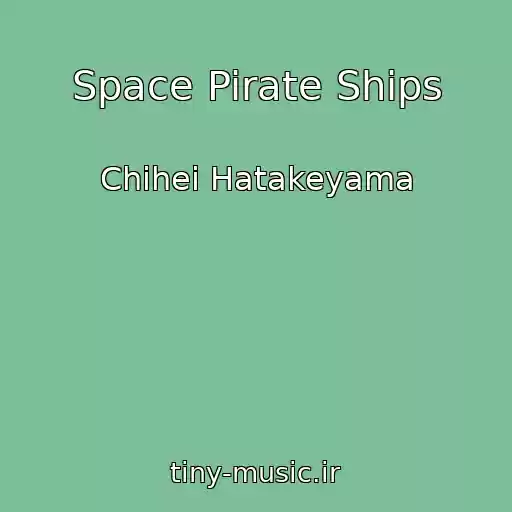 کاور آهنگ Space Pirate Ships از Chihei Hatakeyama