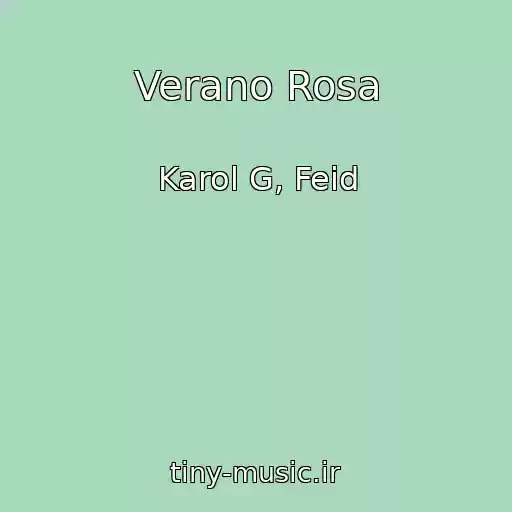 کاور آهنگ Verano Rosa از Karol G, Feid
