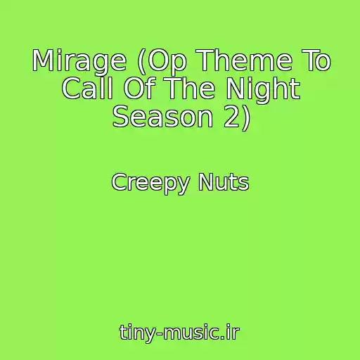 کاور آهنگ Mirage (Op Theme To Call Of The Night Season 2) از Creepy Nuts
