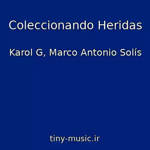 کاور آهنگ Coleccionando Heridas از Karol G, Marco Antonio Solís