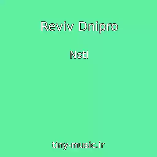 کاور آهنگ Revіv Dnіpro از Nstl